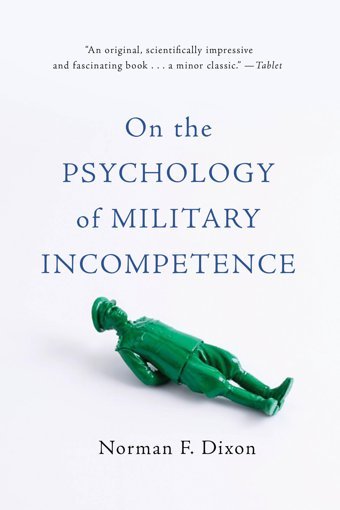 On The Psychology Of Military Incompetence Dixon, Norman F. Basic Books