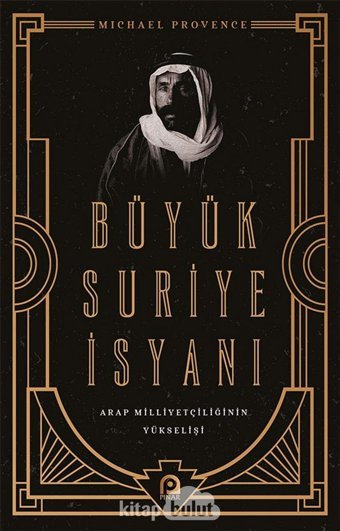 Büyük Suriye İsyanıarap MilliyetçiliğinIn Yükselişi Michael Provence Pınar Yayınları