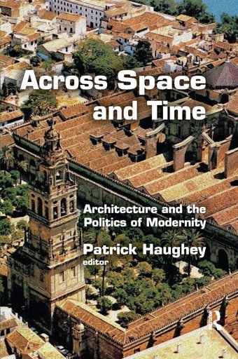 Across Space And Time Haughey, Patrick Routledge