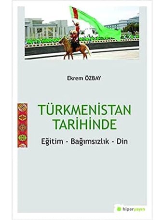 Türkmenistan Tarihindeeğitim - Bağımsızlık - DIn Ekrem Özbay Hiperlink