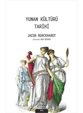 Yunan Kültürü Tarihi Jacob Burckhardt Pinhan Yayıncılık