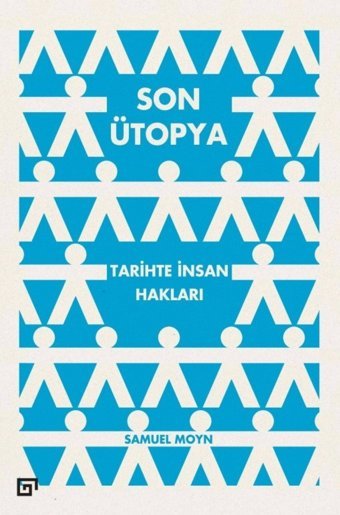 Son Ütopyatarihte İnsan Hakları Samuel Moyn Koç Üniversitesi Yayınları