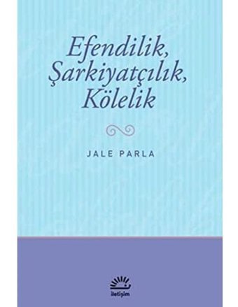 Efendilik, Şarkiyatçılık, Kölelik Jale Parla İletişim Yayınları