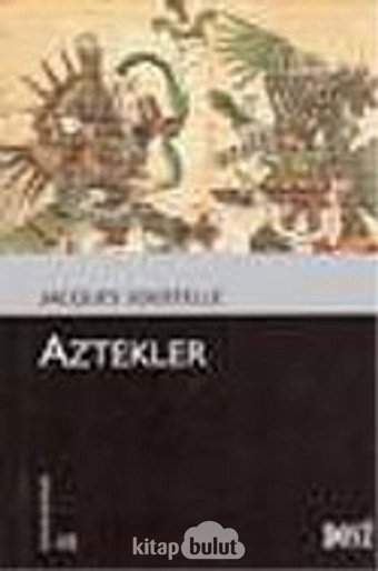 Aztekler Jacques Soustelle Dost Kitabevi