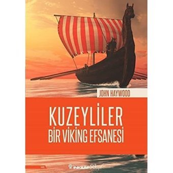 Kuzeyliler-Bir Viking Efsanesi John Haywood İnkılap Kitabevi