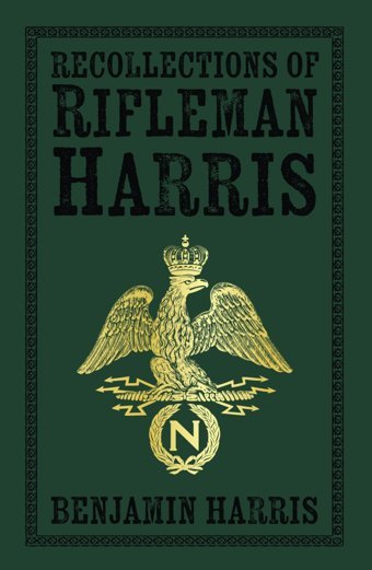 Recollections Of Rifleman Harris Harris, BenjamIn East India Publishing Company