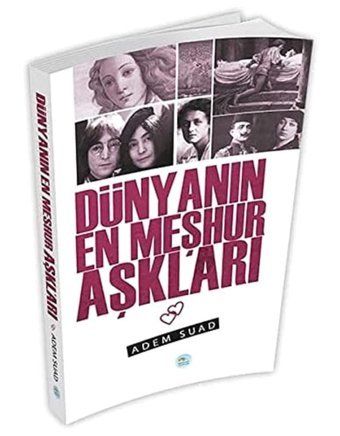 Dünyanın En Meşhur Aşkları Adem Suad Mavi Çatı Yayınları
