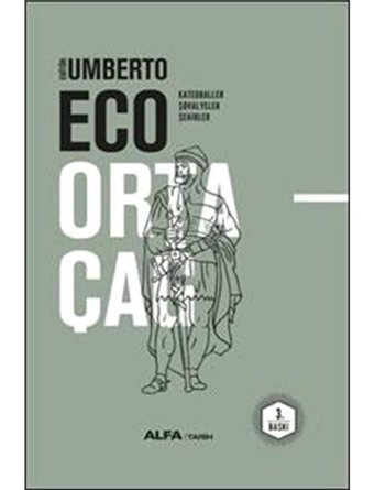 Ortaçağ 2 (Ciltli)Katedraller - Şövalyeler - Şehirler Umberto Eco Alfa Yayınları