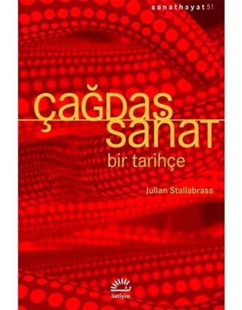 Çağdaş Sanat - Bir Tarihçe Julian Stallabrass İletişim Yayınları