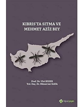 Kıbrısta Sıtma Ve Mehmet Aziz Bey (Kapak Değişebilir) Ulvi Keser Hiperlink Yayınları