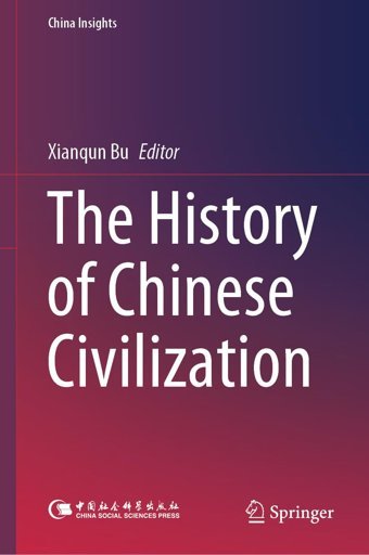 The History Of Chinese Civilization (China Insights) Springer