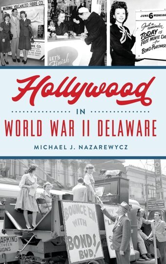 Hollywood In World War Iı Delaware Nazarewycz, Michael J Hıstory Pr