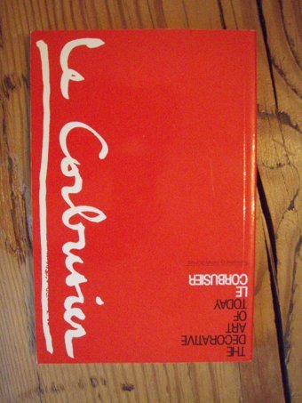 The Decorative Art Of Today (Paper ) Le Corbusier Mıt Press