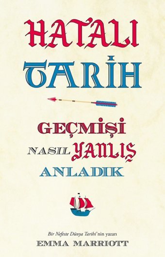 Hatalı Tarihgeçmişi Nasıl Yanlış Anladık Emma Marriott Maya Kitap