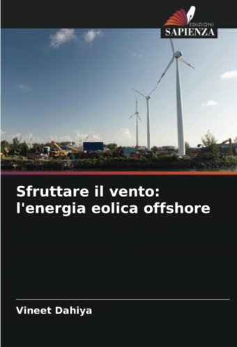 Sfruttare İl Ventol'Energia Eolica Offshorede Dahiya, Vineet Edizioni Sapienza