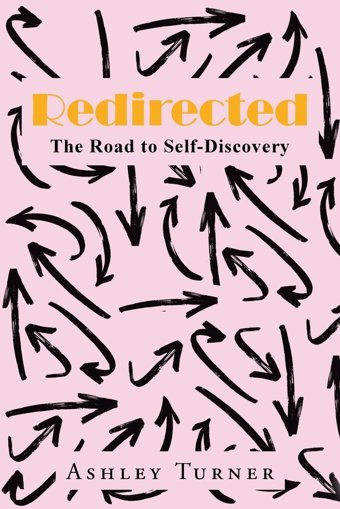 Redirectedthe Road To Self-Discovery Turner, Ashley Xlibris Us