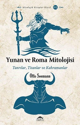 Yunan Ve Roma Mitolojisitanrılar, Titanlar Ve Kahramanlar Otto Seemann Maya Kitap
