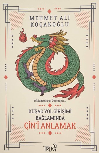Kuşak Yol Girişimi Bağlamında Çini Anlamak Mehmet Ali Koçakoğlu Truva Yayınları