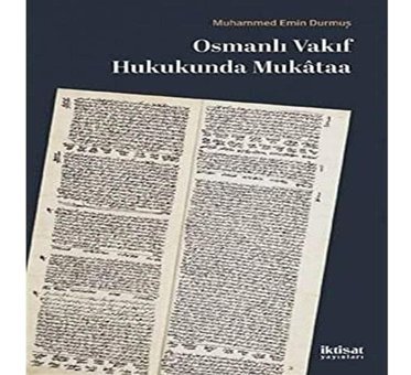 Osmanlı Vakıf Hukukunda Mukataa Mehmet EmIn Durmuş İktisat Yayınları