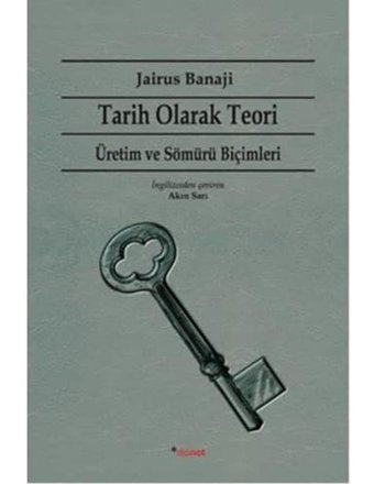 Tarih Olarak Teoriüretim Ve Sömürü Biçimleri Jairus Banaji Dipnot Yayınları