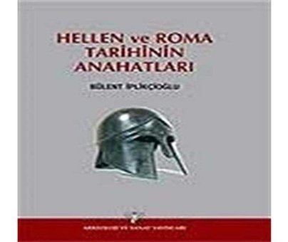 Hellen Ve Roma TarihinIn Anahatları Bülent İplikçioğlu Arkeoloji Ve Sanat Yayınları