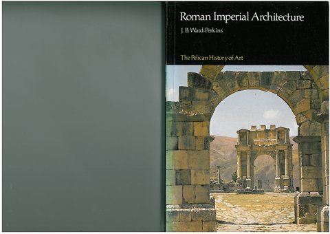 Roman Imperial Architecture (Pelican History Of Art) Ward-Perkins, J Penguin
