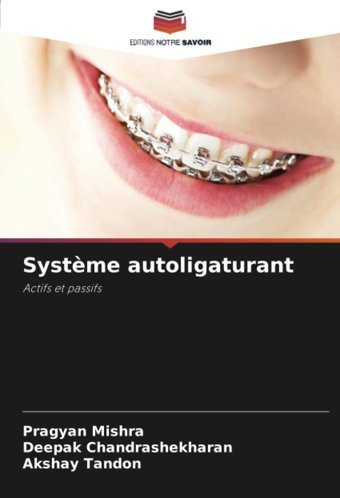 Systme Autoligaturantactifs Et Passifs Mishra, Pragyan Editions Notre Savoir