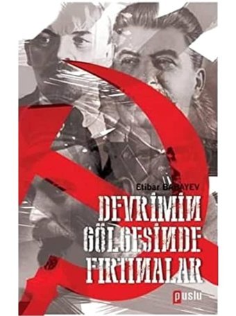 Devrimin Gölgesinde Fırtınalar Etibar Babayev Puslu Yayıncılık