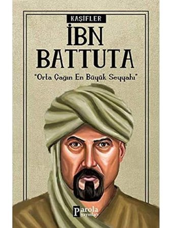 İbn Battutaorta Çağın En Büyük Seyyahı Turan Tektaş Parola Yayınları