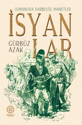 Osmanlıda Darbeler İhanetler İsyanlar Gürbüz Azak Mihrabad Yayınları