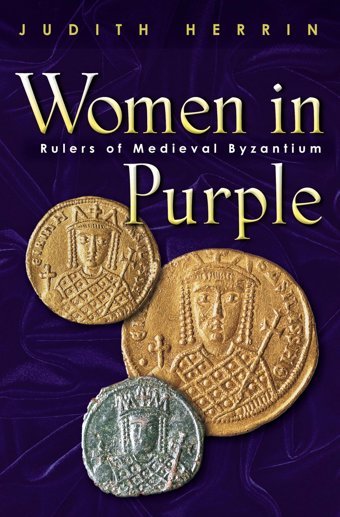 Women In Purplerulers Of Medieval Byzantium Herrin, Judith Princeton University Press