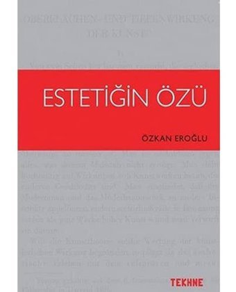 EstetiğIn Özü Özkan Eroğlu Tekhne Yayınları
