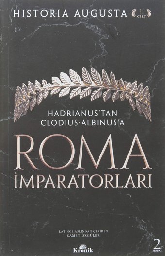 Roma İmparatorları 1. Cilthadrianustan Clodius Albinusa Historia Augusta Kronik Kitap