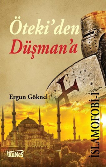 Ötekiden Düşmanai̇slamofobi - 1 Ergun Göknel Kanes Yayınları