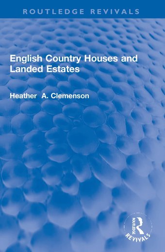 English Country Houses And Landed Estates ( Revivals) Clemenson, Heather Routledge