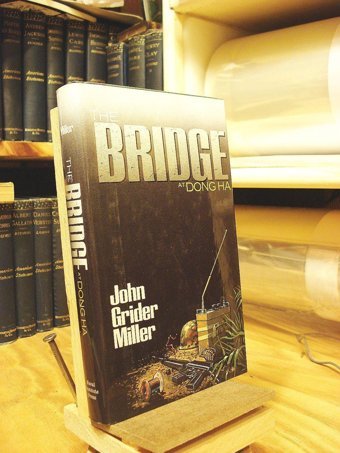 The Bridge At Dong Ha John Grider Miller Naval Institute Press