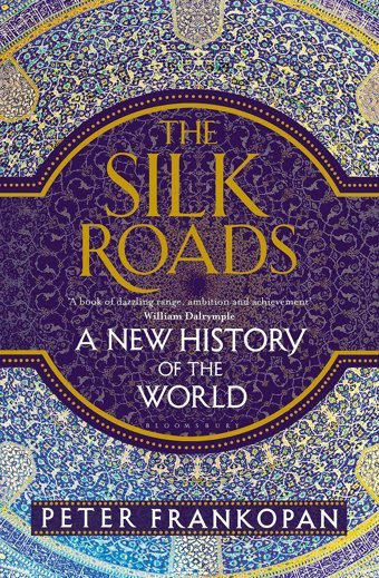 The Silk Roadsa New History Of The World Frankopan, Peter Bloomsbury