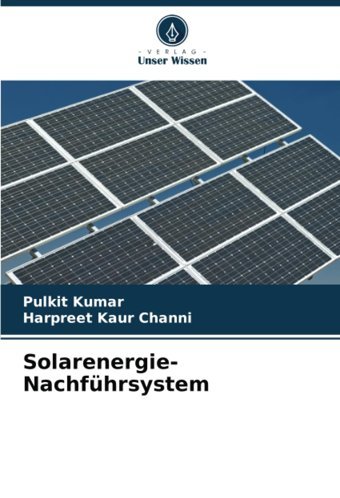 Solarenergie-Nachführsystemde Kumar, Pulkit Verlag Unser Wissen