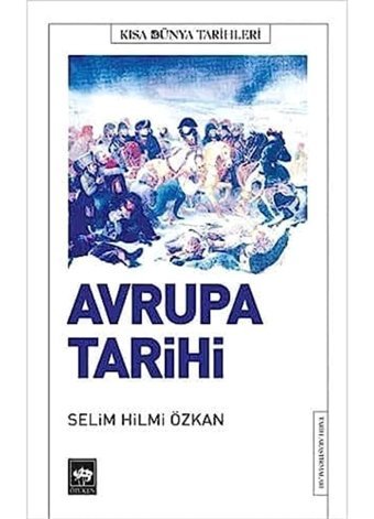 Kısa Dünya Tarihleri - Avrupa Tarihi Selim Hilmi Özkan Ötüken Neşriyat