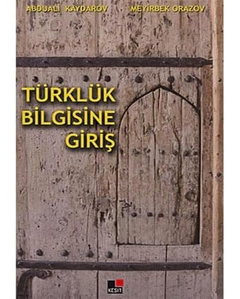 Türklük Bilgisine Giriş Abduali Kaydarov Kesit Yayınları