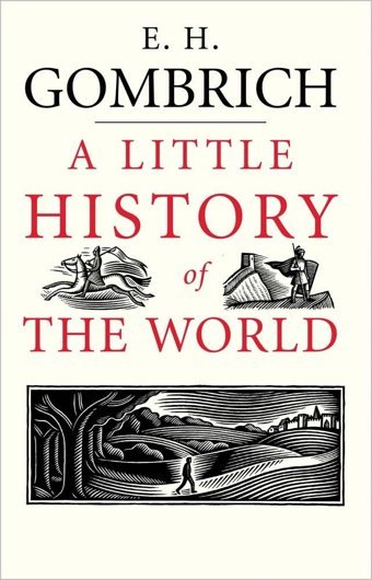 A Little History Of The World Gombrich, E. H. Yale University Press