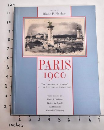Paris 1900The American School At The Universal Exposition Rutgers University Press