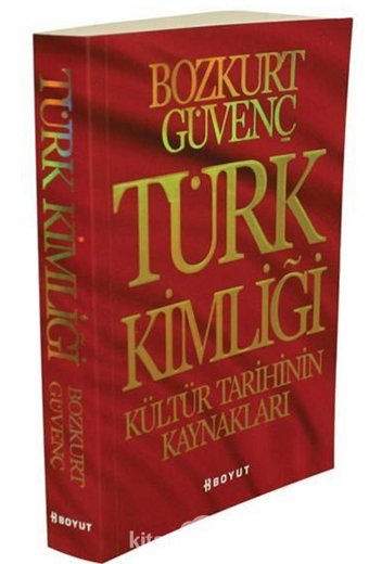 Türk Kimliği Kültür TarihinIn Kaynakları Bozkurt Güvenç Boyut Yayın Grubu