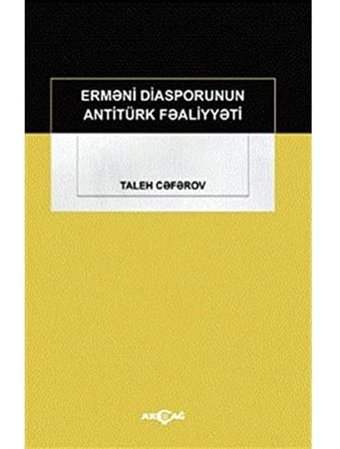 Ermeni Diasporunun Antitürk Faaliyyeti Taleh Ceferov Akçağ Yayınları