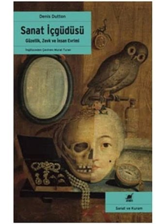 Sanat İçgüdüsügüzellik, Zevk Ve İnsan Evrimi Denis Dutton Ayrıntı Yayınları