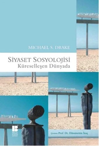 Siyaset Sosyolojisiküreselleşen Dünyada Michael S. Drake Bilge Kültür Sanat