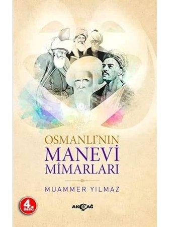 Osmanlının Manevi Mimarları Muammer Yılmaz Akçağ Yayınları