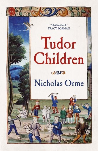 Tudor Children Orme, Nicholas Yale University Press