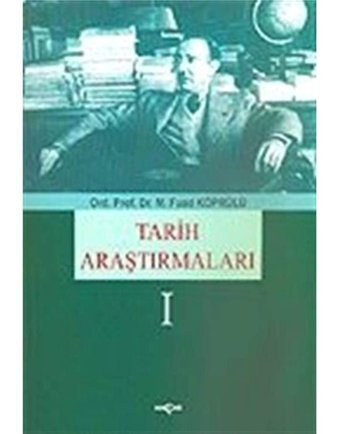 Tarih Araştırmaları 1 Mehmet Fuad Köprülü Akçağ Yayınları