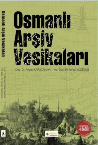 Osmanlı Arşiv Vesikaları İsmail Yücedağ İdeal Kültür Yayıncılık